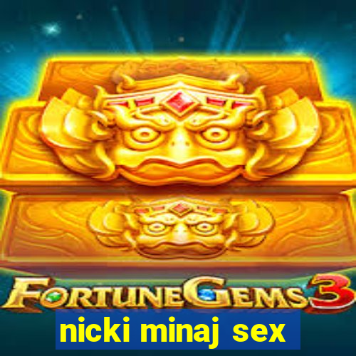 nicki minaj sex